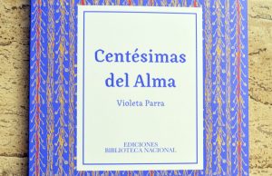 "Centésimas del Alma": Libro inédito rescata manuscritos originales de Violeta Parra