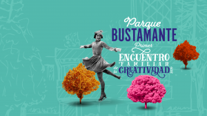 Primer Encuentro Familiar de la Creatividad 2019 llega al Barrio Bustamante