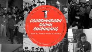 "Vocería Popular": La Coordinadora Social Shishigang, el pueblo ayuda al pueblo