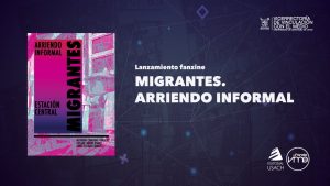 Fanzine Migrante: Arriendo Informal en Estación Central