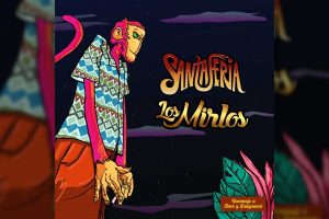 "María": Santaferia & Los Mirlos presentan su primer single en conjunto