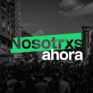 Con apoyo del FA, el PS e independientes: Fundación 180° lanza plataforma política "Nosotrxs Ahora"