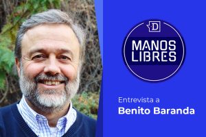 Benito Baranda: “O nos quedamos con la Constitución del 80 o nos quedamos con la de 2022”