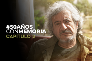 Serie documental #50AñosConMemoria: Persecución, tortura y resistencia, entrevista a Mario Sepúlveda