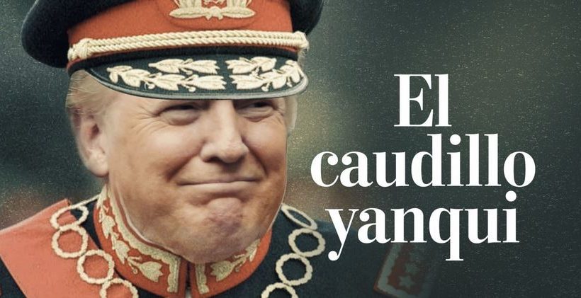 The Washington Post compara a Trump con Pinochet y lo denomina «El Caudillo Yanqui»