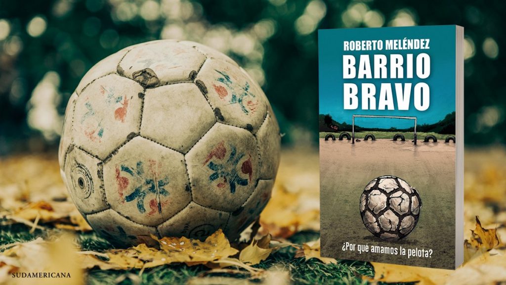 Barrio Bravo y el fútbol: «El lugar que durante tanto se pensó como un club de Toby ahora es compartido»